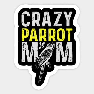 Crazy Parrot Mom Macaw Lover Bird Mommy Sticker